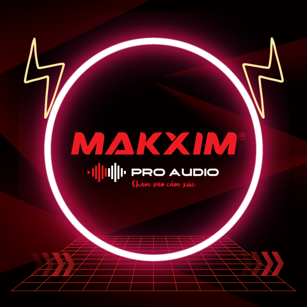 makxim-pro-audio-chuyen-san-xuat-phan-phoi-am-thanh-chuyen-nghiep-hang-dau-tai-viet-nam
