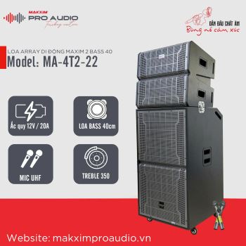 LOA ARRAY DI ĐỘNG MAKXIM 2 BASS 40 MODEL: MA-4T2-22