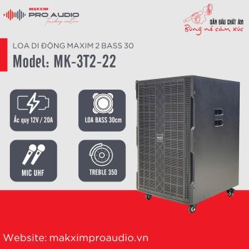 LOA DI ĐỘNG MAKXIM 2 BASS 30 MODEL: MK-3T2-22