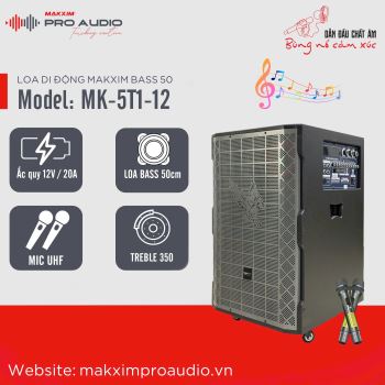LOA DI ĐỘNG MAKXIM BASS 50 MODEL: MK-5T1-12