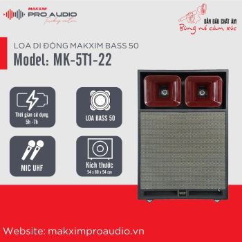 LOA DI ĐỘNG MAKXIM BASS 50 MODEL: MK-5T1-22